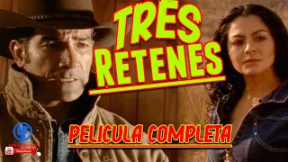 "Tres Retenes" "Película Completa Remasterizada