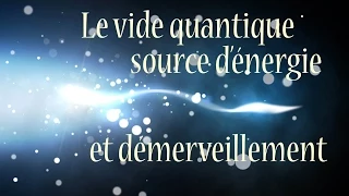 le vide quantique source d energie et d emerveillement