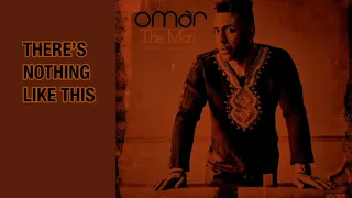 There's Nothing Like This by Omar (Song and Lyrics)