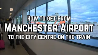 How to get from Manchester Airport to Manchester Piccadilly in the city centre on the train