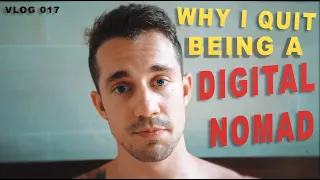 VLOG 017 - The DARK Side of Being a DIGITAL NOMAD: Why I've Stopped Traveling Full-Time