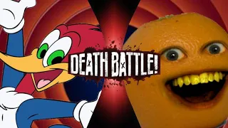 Fan Made DEATH BATTLE Trailer: Woody Woodpecker vs Annoying Orange (W.L Productions vs Youtube)