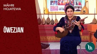 Mahri Hojayewa - Owezjan | 2019