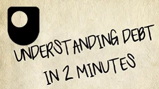 Understanding Debt in 2 Minutes