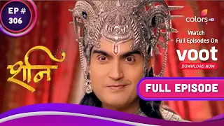 Shani | शनि | Ep. 306 | Will Indradev Be Exposed? | क्या बेनकाब होंगे इंद्रदेव?