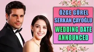 Big news! Özge Gürel and Serkan Çayoğlu wedding date announced