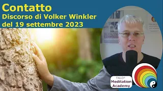 CONTATTO - TALO® Meditation Academy - Discorso di Volker Winkler - 19 settembre 2023