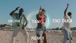 Vacra - Tiki Taka (YANISS Remix)