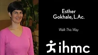 Esther Gokhale, L.Ac.: Walk This Way