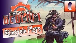 Skyshine's Bedlam - Ep. 1 - Gameplay Introduction and First Run - Let's Play - [Bedlam Gameplay]