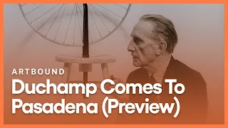 Duchamp Comes To Pasadena (Preview)