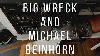 BIG WRECK AND MICHAEL BEINHORN