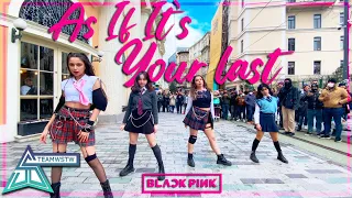 [KPOP IN PUBLIC TURKEY] BLACKPINK - AS IF IT'S YOUR LAST (마지막처럼)  DANCE COVER [TEAMWSTW]