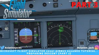MSFS 2020| Airbus A320neo Tutorial - Preparing Descent [Part 3]