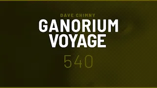 Ganorium Voyage 540 (2021) ⋆ Dave Chimny ⋆ Trance ⋆ DJ Mix ⋆ Podcast ⋆ Radio Show