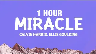 [1 HOUR] CalvinHarris, Ellie Goulding - Miracle (Lyrics)