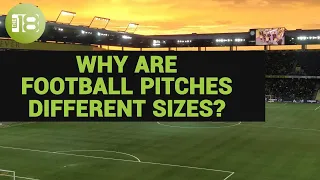 Why Are Football Pitches Different Sizes? | The Beautiful Game, Explained