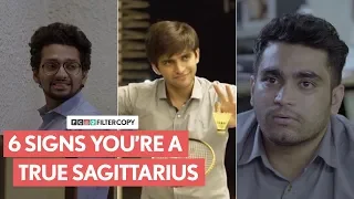 FilterCopy | 6 Signs You're A Sagittarius | Ft. Funcho and Viraj Ghelani