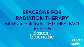 SpaceOAR for Radiation Therapy — 2023 ZERO Prostate Cancer Summit