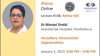 iFocus Online #168 , Retina #20, Hereditary Vitreoretinal Degenerations by Dr Manavi Sindal