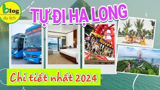 Kinh nghiệm du lịch Hạ Long tự túc 2024 ăn, ngủ, nghỉ chi tiết nhất