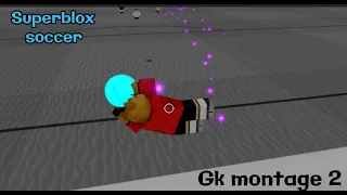 SUPERBLOX SOCCER GOALKEEPER MONTAGE 2 I Roblox