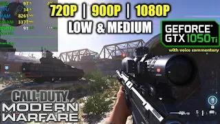 GTX 1050 Ti | Call Of Duty: Modern Warfare - 1080p, 900p, 720p - Low & Medium