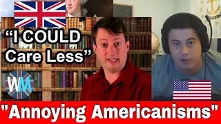 American Reacts Top 20 Americanisms That Really Annoy British People