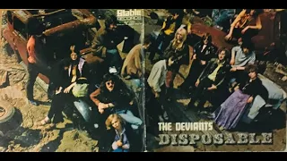 THE DEVIANTS -  DISPOSABLE -  FULL ALBUM -  U. K . UNDERGROUND   1968 -