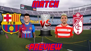 Barcelona vs. Granada - Match Preview (La Liga 2021/2022)