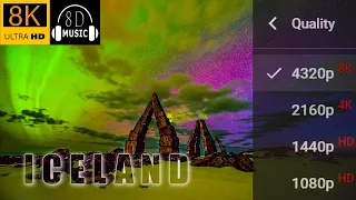 Iceland - The Land of Ice and Fire in 8K Video ultra hd with 8d relaxing music | 8K Visual 8D Audio