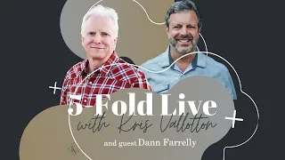 5-Fold Live with Dann Farrelly of Bethel Church | Kris Vallotton