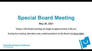 Special URA Board Meeting - Lower Hill Briefing - May 26, 2021 (Active Speaker View)