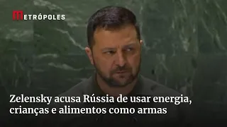 Zelensky acusa Rússia de usar energia, crianças e alimentos como armas