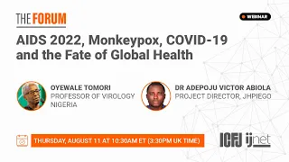 Webinar 138: AIDS 2022, Monkeypox, COVID-19 and the Fate of Global Health