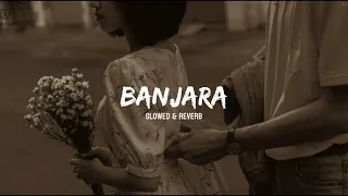 Banjara (SLOWED & REVERB) | Ek Villain