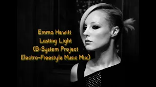 Emma Hewitt – Lasting Light -B System Project Electro Freestyle Music Mix * Amigos do Gênio *