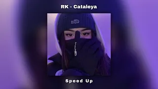 Rk - Cataleya (speed up)