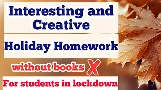 Interesting and Creative holiday homework for students (in English)