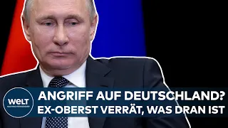 RUSSISCHER ANGRIFF AUF DEUTSCHLAND: Ehemaliger Oberst verrät, was wirklich dran ist