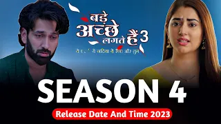 Bade achhe lagte hain Season 4 Release Date And Time 2023