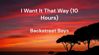 I Want It That Way (1 Hour)  The Backstreet Boys