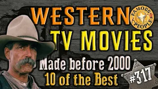 Western TV Movies made before 2000, 10 of the Best