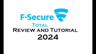 F Secure Total Review and Tutorial 2024