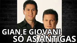 Gian e Giovani  - Só as Melhores Antigas 🎶