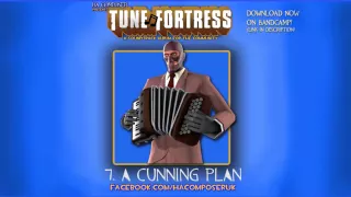 Tune Fortress - 7. A Cunning Plan [Team Fortress Style Music]