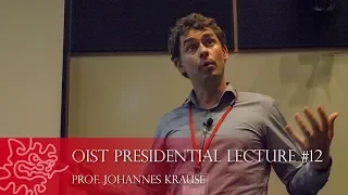 Presidential Lecture #12: Prof. Johannes Krause