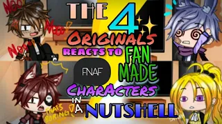 The 4 Originals Reacts To Fan Made Fnaf Characters In A Nutshell ~•||Carnation_Creations||•~