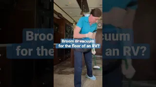 Is a Broom or a Vacuum Better for the Floors of an RV? Pro Cleaning Tip #shorts