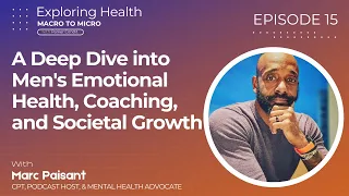 Men's Emotional Health, Coaching, and Societal Growth | Marc Paisant #15